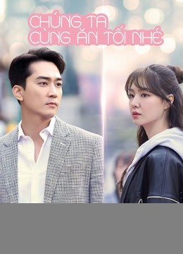 Xem phim Chúng Ta Cùng Ăn Tối Nhé?