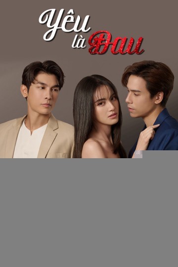 Xem phim Yêu Là Đau