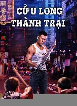 Xem phim Cửu Long Thành Trại