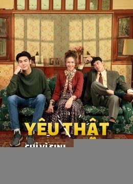 Xem phim Yêu Thật Chỉ Vì Sinh Ra Trước