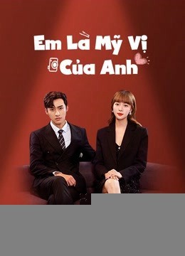 Xem phim Em Là Mỹ Vị Của Anh