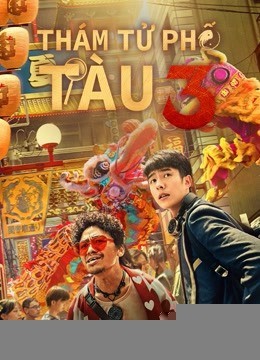 Xem phim Thám Tử Phố Tàu 3