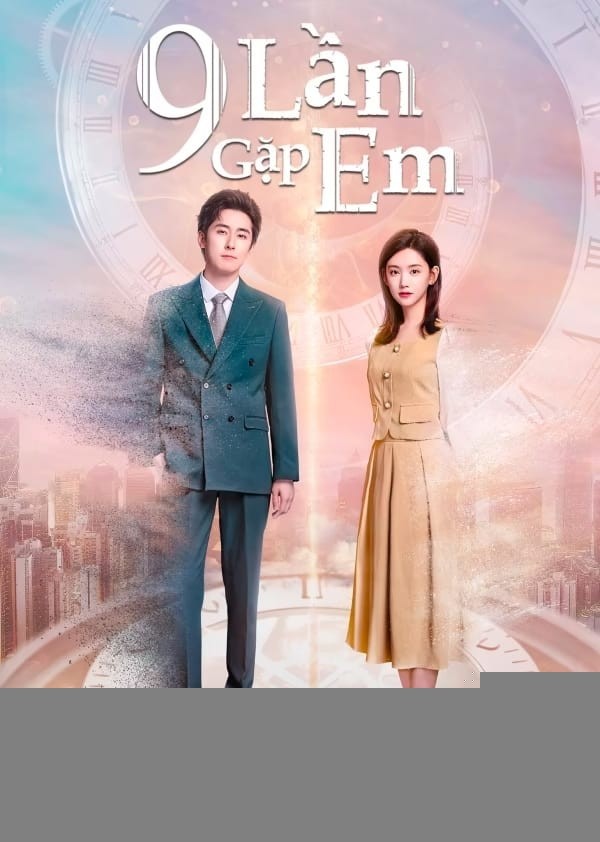 Xem phim 9 Lần Gặp Em