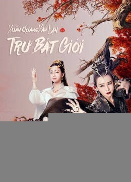 Xem phim Xuân Quang Xán Lạn Trư Bát Giới