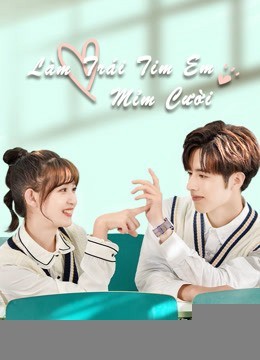 Xem phim Làm Trái Tim Em Mỉm Cười